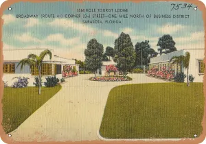 10 x 14 METAL SIGN - Florida Postcard - Seminole Tourist Lodge, Broadway (Route 41) corner 23rd Street- one mi - Vintage Rusty Look