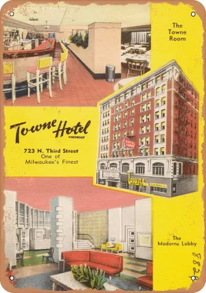 7 x 10 METAL SIGN - Wisconsin Postcard - Towne Hotel, 723 N. Third Street, one of Milwaukee's finest - Vintage Rusty Look